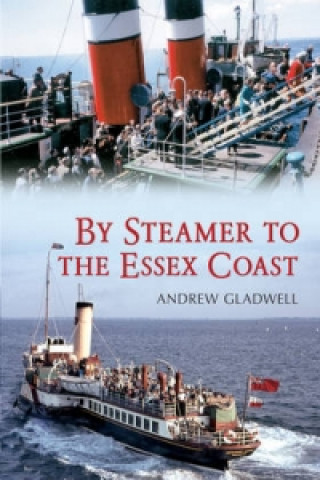 Könyv By Steamer to the Essex Coast Andrew Gladwell