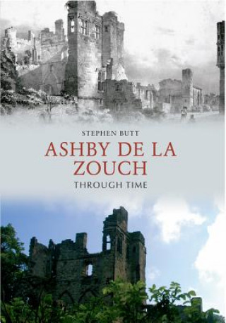 Kniha Ashby de la Zouch Through Time Stephen Butt