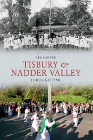 Книга Tisbury & Nadder Valley Through Time Rex Sawyer