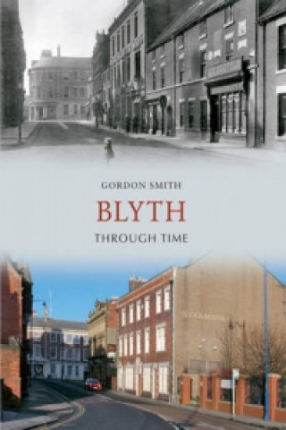 Книга Blyth Through Time Gordon Smith