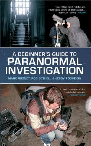 Könyv Beginner's Guide to Paranormal Investigation Mark Rosney