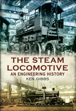 Kniha Steam Locomotive Ken Gibbs