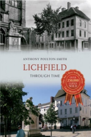 Carte Lichfield Through Time Anthony Poulton-Smith