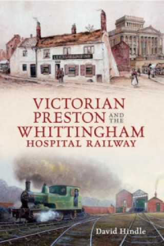 Carte Victorian Preston & the Whittingham Hospital Railway David Hindle