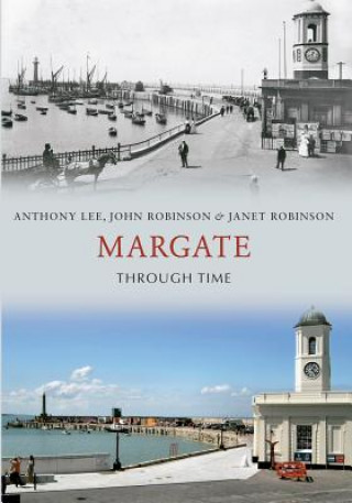 Kniha Margate Through Time Anthony Lee
