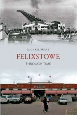 Libro Felixstowe Through Time Mike Rouse