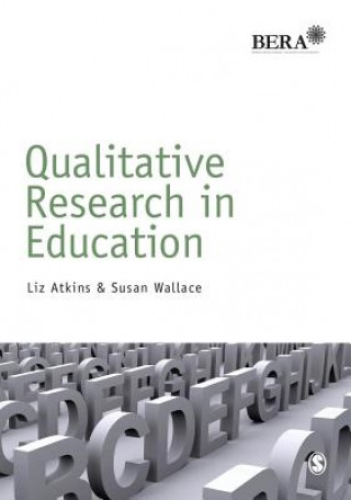 Könyv Qualitative Research in Education Liz Atkins