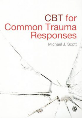 Книга CBT for Common Trauma Responses Michael J Scott