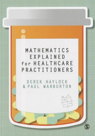 Carte Mathematics Explained for Healthcare Practitioners Derek Haylock