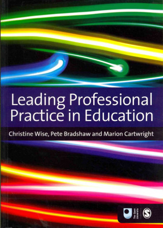 Kniha Leading Professional Practice in Education Christine Wise