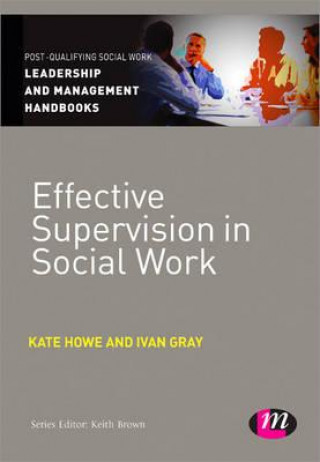 Kniha Effective Supervision in Social Work Ivan Lincoln Gray