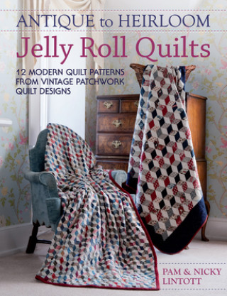 Kniha Antique to Heirloom Jelly Roll Quilts Pam Lintott