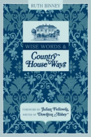 Carte Wise Words and Country House Ways Ruth Binney