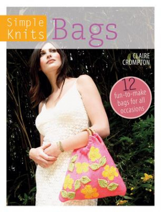 Книга Simple Knits Bags Claire Crompton