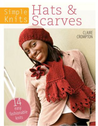 Könyv Simple Knits Hats & Scarves Claire Crompton