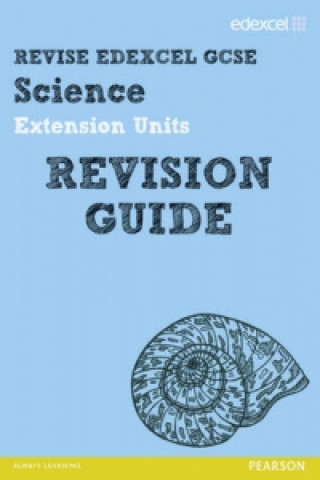 Kniha Revise Edexcel: Edexcel GCSE Science Extension Units Revision Guide Penny Johnson