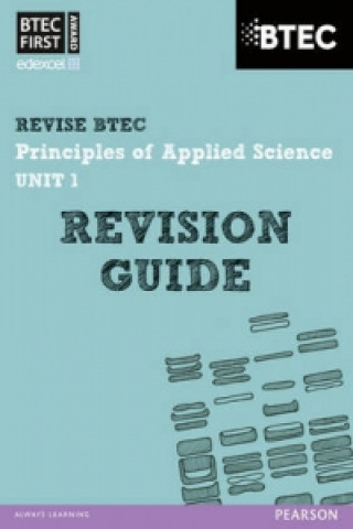 Kniha Pearson REVISE BTEC First in Applied Science: Principles of Applied Science Unit 1 Revision Guide Jennifer Stafford Brown