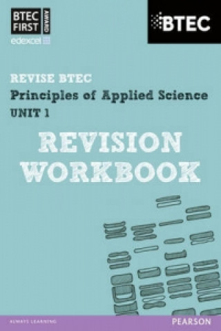 Książka Pearson REVISE BTEC First in Applied Science: Principles of Applied Science Unit 1 Revision Workbook Jennifer Stafford Brown