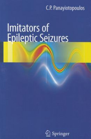 Kniha Imitators of epileptic seizures C. P. Panayiotopoulos