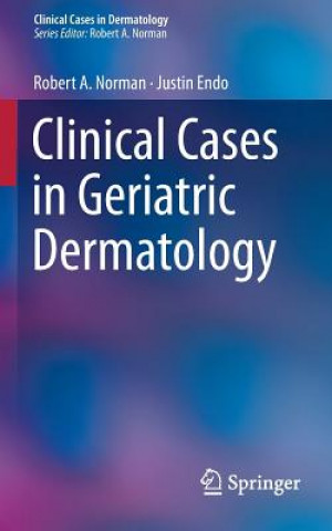 Könyv Clinical Cases in Geriatric Dermatology Robert A Norman
