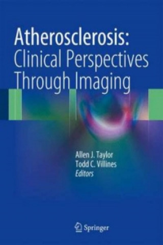 Könyv Atherosclerosis:  Clinical Perspectives Through Imaging Allen J Taylor