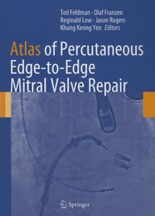 Książka Atlas of Percutaneous Edge-to-Edge Mitral Valve Repair Khung Keong Feldman