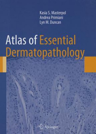 Kniha Atlas of Essential Dermatopathology Kasia S Masterpol