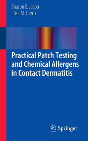 Книга Practical Patch Testing and Chemical Allergens in Contact Dermatitis Sharon E Jacob