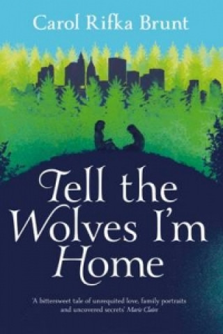 Książka Tell the Wolves I'm Home Carol Brunt