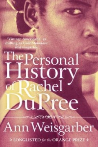 Kniha Personal History of Rachel DuPree Ann Weisgarber