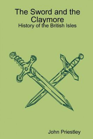 Kniha Sword and the Claymore John Priestley