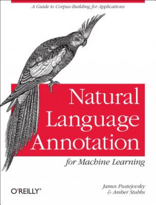 Kniha Natural Language Annotation for Machine Learning James Pustejovsky