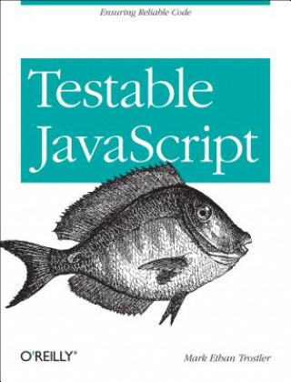 Könyv Testable JavaScript Mark Trostler