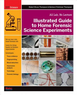 Carte Illustrated Guide to Home Forensic Science Experiments Robert Thompson