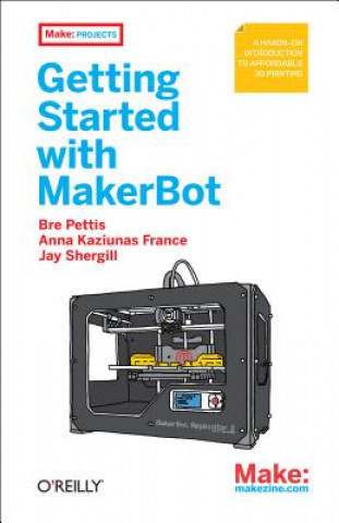 Libro Getting Started with MakerBot Bre Pettis