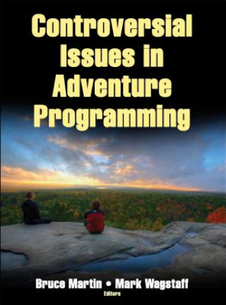 Kniha Controversial Issues in Adventure Programming Bruce Martin Mark Wagstaff