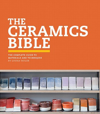 Kniha Ceramic Bible Louisa Taylor