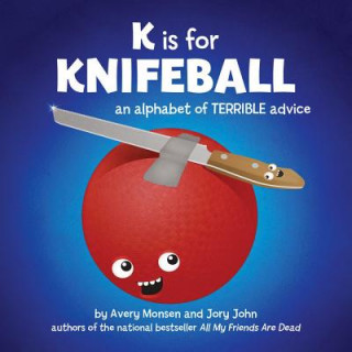Kniha K Is for Knifeball Avery Monsen John