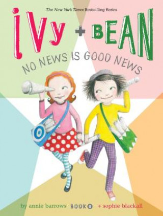 Kniha Ivy and Bean No News Is Good News (Book 8) Annie Barrows