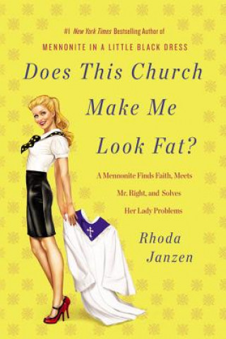 Carte Does This Church Make Me Look Fat? Rhoda Janzen