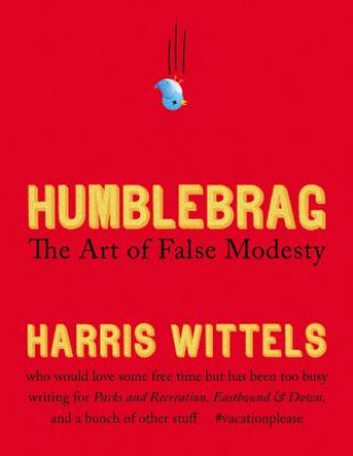 Kniha Humblebrag Harris Wittels