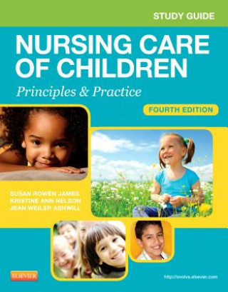 Książka Study Guide for Nursing Care of Children Susan Rowen James