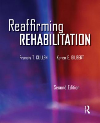Kniha Reaffirming Rehabilitation Francis Cullen