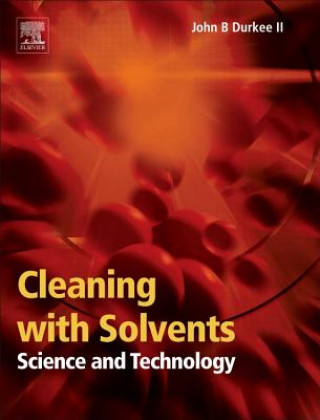 Könyv Cleaning with Solvents: Science and Technology John Durkee