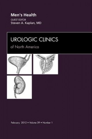 Kniha Men's Health, An Issue of Urologic Clinics StevenA Kaplan