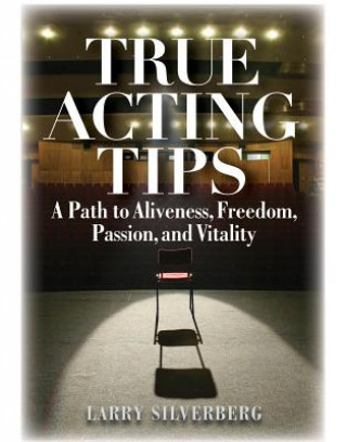 Könyv True Acting Tips Larry Silverberg