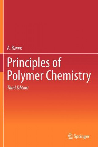 Kniha Principles of Polymer Chemistry Abe Ravve
