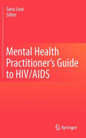 Kniha Mental Health Practitioner's Guide to HIV/AIDS Sana Loue