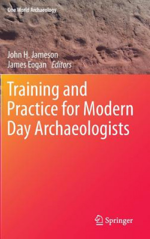 Carte Training and Practice for Modern Day Archaeologists John H Jameson