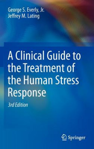 Carte Clinical Guide to the Treatment of the Human Stress Response George S Jr Everly Jr